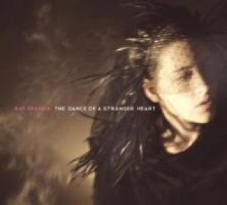 Audio The Dance Of A Stranger Heart Kat Frankie