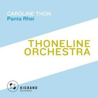 Audio Panta Rhei Caroline Thoneline Orchestra/Thon