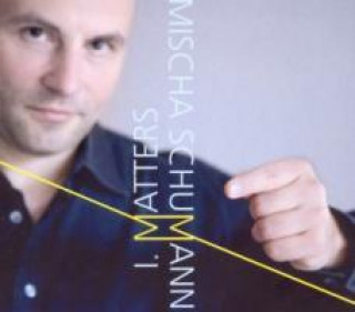 Audio I. matters Mischa Schumann