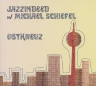 Audio Ostkreuz Michael/Jazzindeed Schiefel