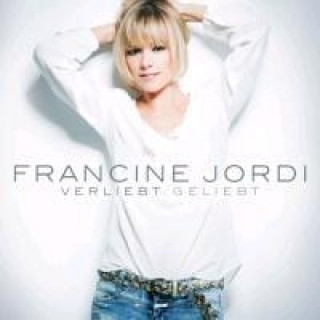 Audio Verliebt Geliebt Francine Jordi