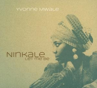 Audio Ninkale (Let Me Be) Yvonne Mwale