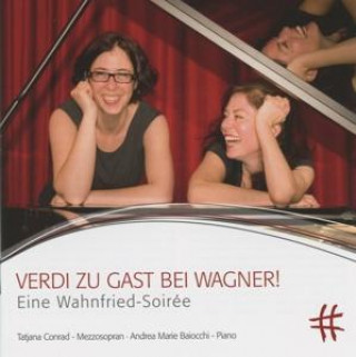 Audio Verdi zu Gast bei Wagner! Tatjana/Baiocchi Conrad