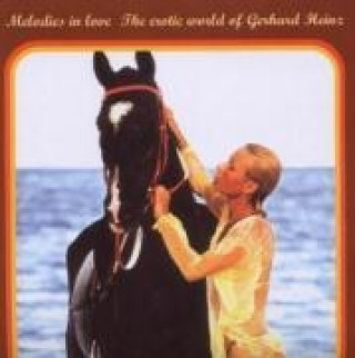 Audio MELODIES IN LOVE-EROTIC WORLD Gerhard Heinz
