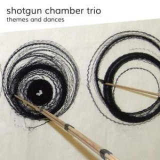 Audio Themes and dances Shotgun Chamber Trio