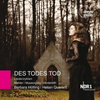 Audio Des Todes Tod-Liederzyklen Höfling/Helian Quartett