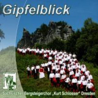 Zvok Gipfelblick Sächsischer Bergsteigerchor Kurt Schlosser Dresden