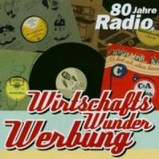 Audio Wirtschafts Wunder Werbung-80 Jahre RF Various