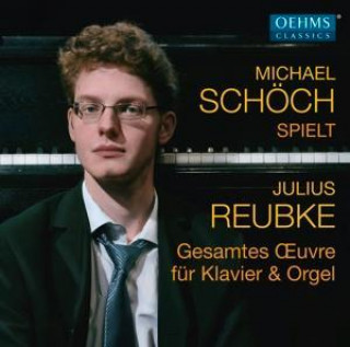 Audio Gesamtes Oeuvre für Klavier & Orgel Michael Schöch