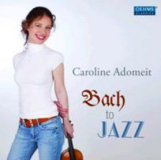 Audio Bach to Jazz Caroline Adomeit