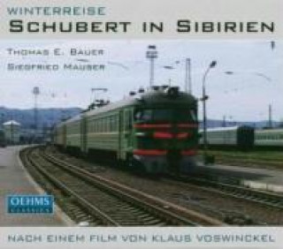 Audio Winterreise-Schubert In Sibirien Thomas E. /Mauser Bauer