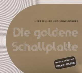 Audio Die goldene Schallplatte Herr Müller und seine Gitarre