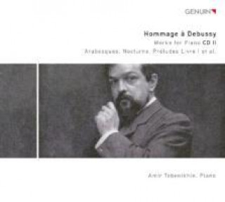 Audio Hommage a Debussy: Klavierwerke-CD II Amir Tebenikhin