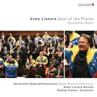 Audio Alma Llanera-Soul of the Plains Clamor/Saxon Wind Philharmonic/Alma Llanera Quinte