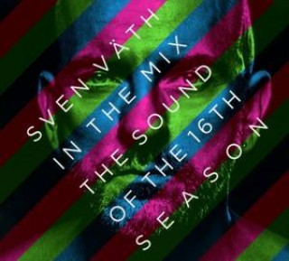 Audio Sven Vaeth in the Mix:The Sound of the 16th Season Sven Väth