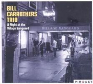 Audio A Night At The Village Vanguard Bill Carrothers