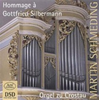 Audio Hommage A Gottfried Silbermann Martin Schmeding