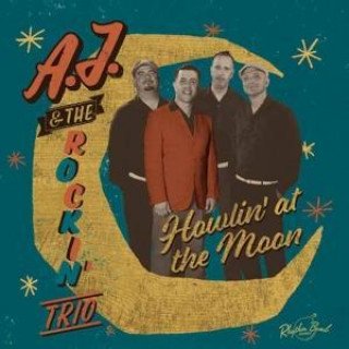 Audio Howlin' At The Moon A. J. & The Rockin' Trio