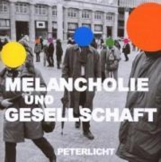 Zvok Melancholie & Gesellschaft PeterLicht