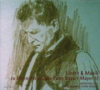 Hanganyagok Pater Rupert Mayer SJ,Lieder & Musik Hans Groáes Ensemble/Montini-Chor Berger