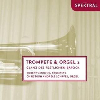 Audio Trompete & Orgel Vol.1-Glanz des festlichen Bar Vanryne/Schäfer