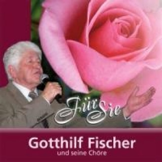 Аудио Für Sie Gotthilf Fischer