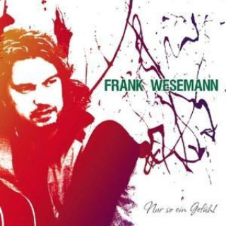 Audio Nur so ein Gefühl Frank Wesemann