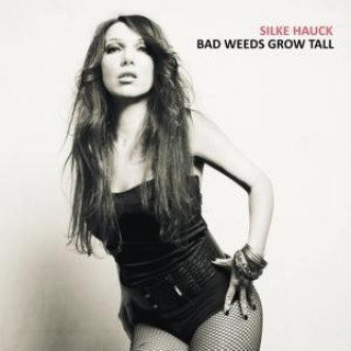 Audio Bad Weeds Grow Tall Silke Hauck