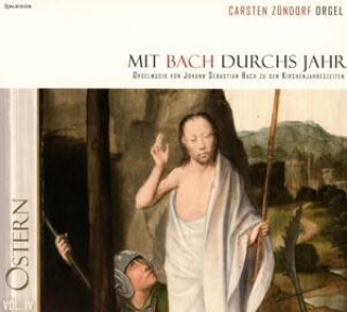 Audio Mit Bach durchs Jahr Vol.4-Ostern Carsten Zündorf