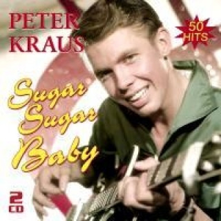 Audio Sugar Sugar Baby-Die Besten Hits Peter Kraus
