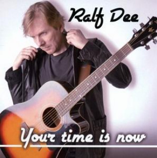 Audio Your Time Is Now Ralf Dee