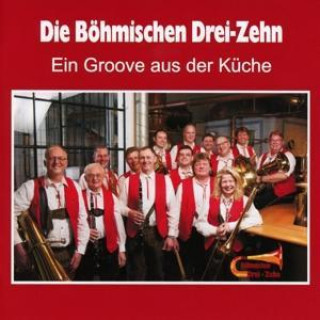 Audio Ein Groove aus der Küche Die Böhmischen Drei-Zehn