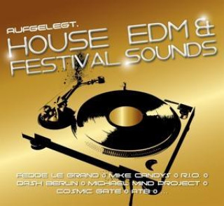 Audio Aufgelegt.House,EDM & Festival Sounds Various
