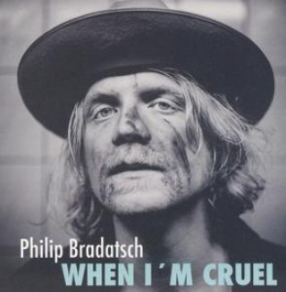 Audio When I'm Cruel Philip Bradatsch