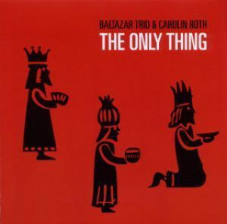 Audio The Only Thing Carolin Baltazar Trio & Roth