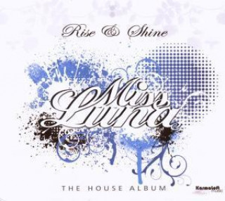 Audio Rise & Shine (The House Album) Miss Luna