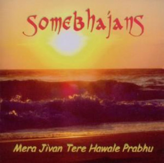 Audio Mera Jivan Tere Hawale Prabhu Somebhajans