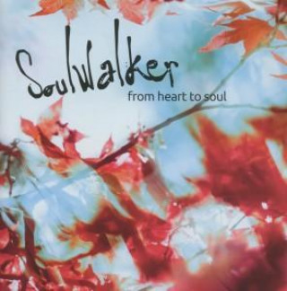 Audio From Heart To Soul Soulwalker