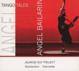 Audio Tango Tales-Angel Bailarin Jaurena Ruf Project