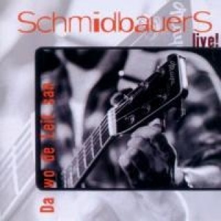 Audio Live/Da Wo De Leit San Schmidbauers