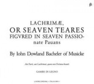 Аудио Lachrimae,or Seaven Teares Gambe di Legno