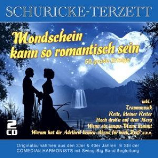 Audio MONDSCHEIN KANN SO ROMANTISCH SEIN - 50 ERFOLGE Schuricke-Terzett