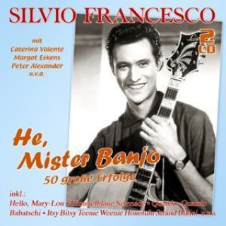 Hanganyagok He,Mister Banjo-50 Groáe Erfolge Silvio Francesco