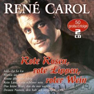 Audio Rote Rosen,Rote Lippen,Roter Wein-50 Erfolge Rene Carol