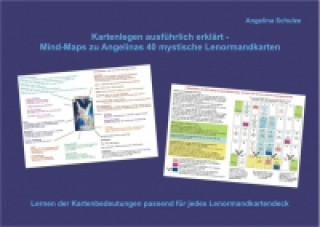 Książka Kartenlegen ausfürhlich erklärt - Mind-Maps zu Angelinas 40 mystische Lenormandkarten Angelina Schulze