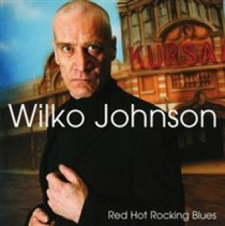Audio Red Hot Rocking Blues Wilko Johnson