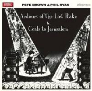 Audio Ardours Of The Lost Rake/Coals To... Pete & Ryan Brown