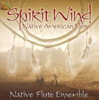 Audio Spirit Wind-Native American Flute The Native Flute Ensemble