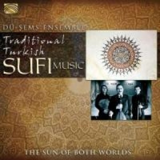 Audio Traditional Turkish Sufi Music The Dü-Sems Ensemble/Sun Of Both Worlds