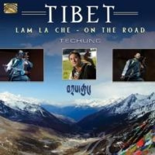Audio Tibet-Lam La Che (On The Road) Techung